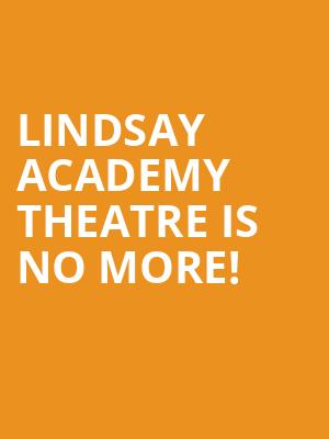 Lindsay Academy Theatre is no more